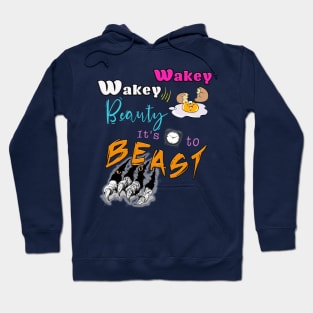 Wakey Wakey Beauty It's Time To Beast Hoodie